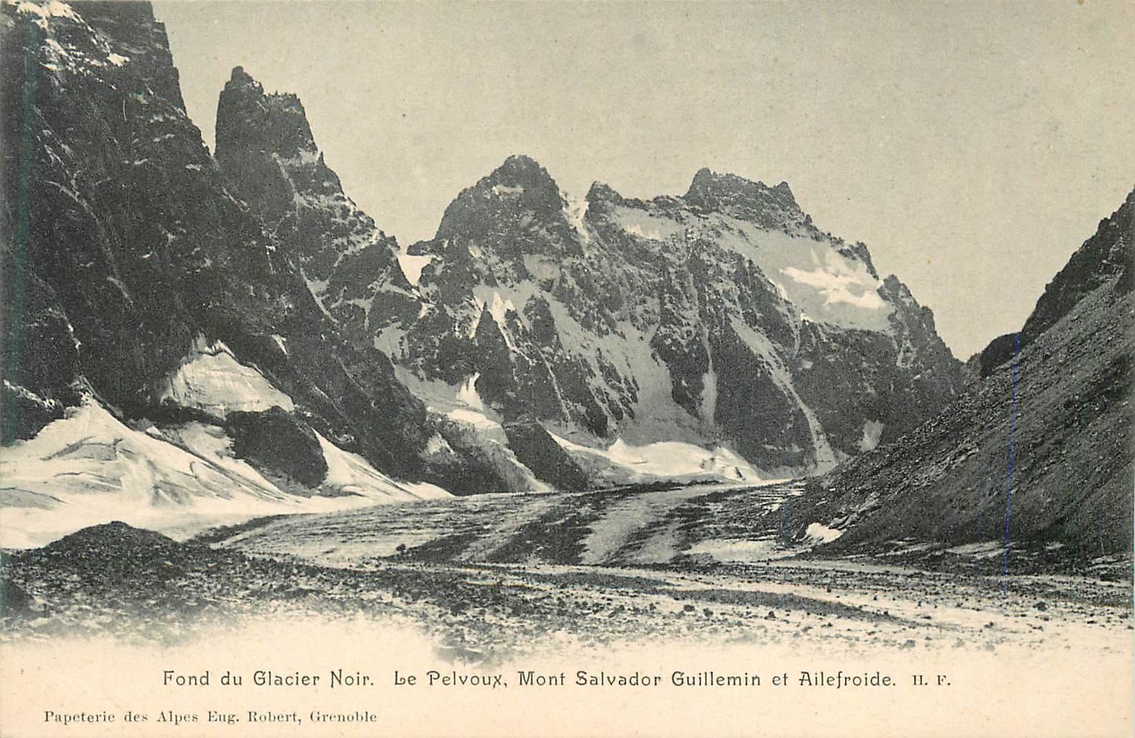 Fond du Glacier Noir — Le Pelvoux, Mont Salvador Guillemin et Ailefroide — Papeterie des Alpes Eng. Robert, Grenoble