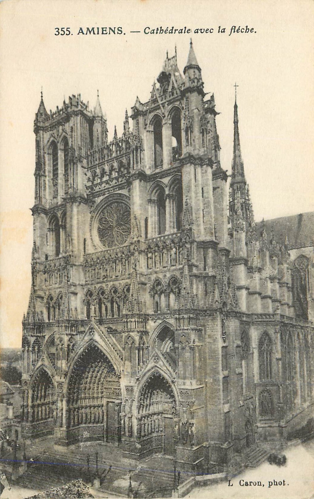 Amiens — Cathédrale avec la flèche. — L Caron, phot. — N° 355 - Recto
