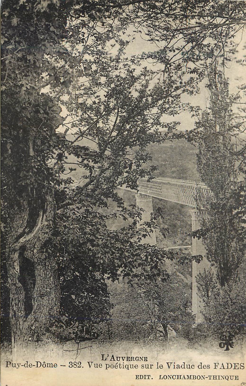 Puy-de-Dôme — Vue poétique sur le Viaduc des Fades — L'Auvergne, n°332, édit. Lonchambon-Thinque