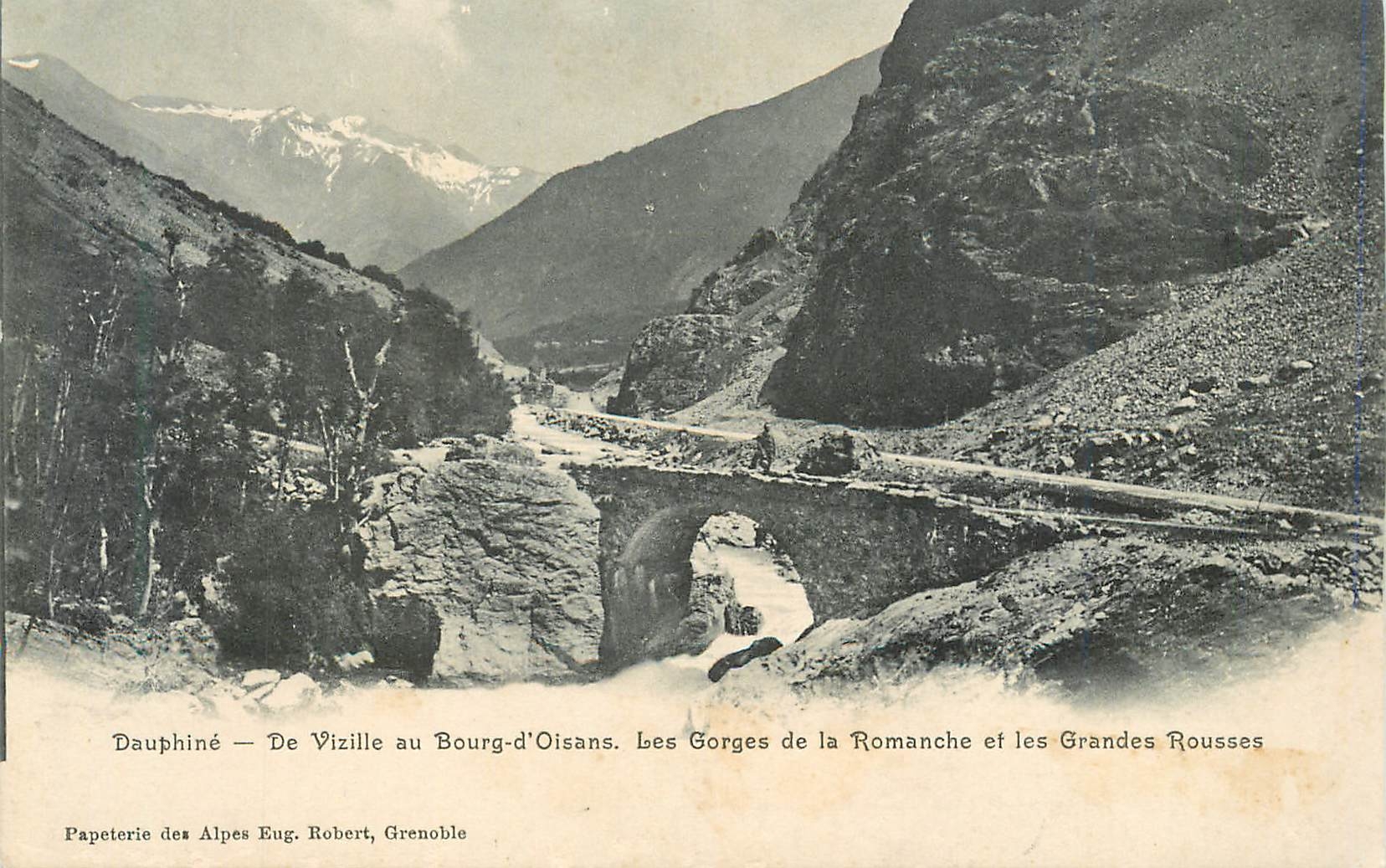 Dauphiné — De Vizille au Bourg-d'Oisans. Les Gorges de la Romanche et les Grandes Rousses — Papeterie des Alpes Eug. Robert, Grenoble