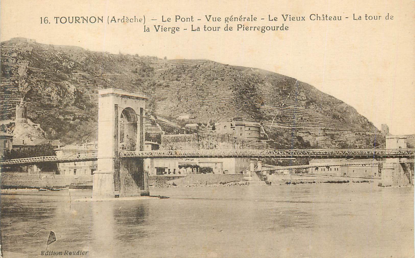 Tournon (Ardèche) — Le Pont - Vue générale - Le Vieux Château - La tour de la Vierge - La tour de Pierregourde — Édition Roudier