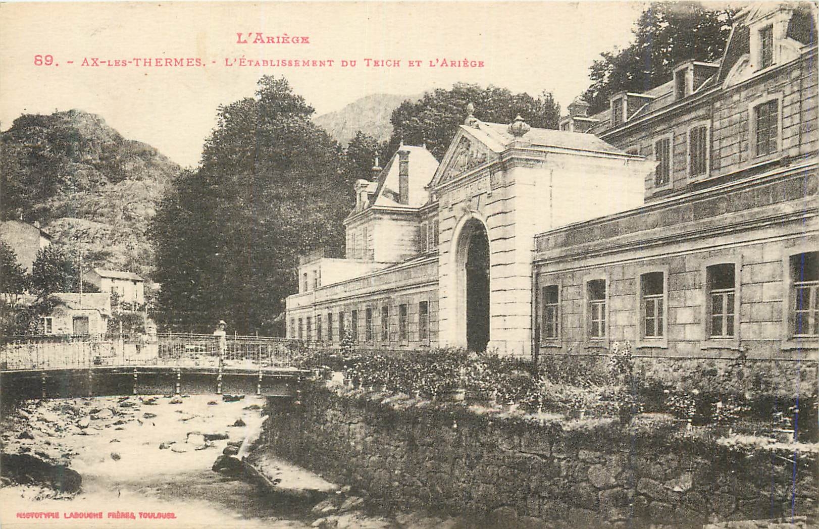 Ax-les-Thermes — L'Établissement du Teich et l'Ariège — Phototypie Labouche Frères, Toulouse