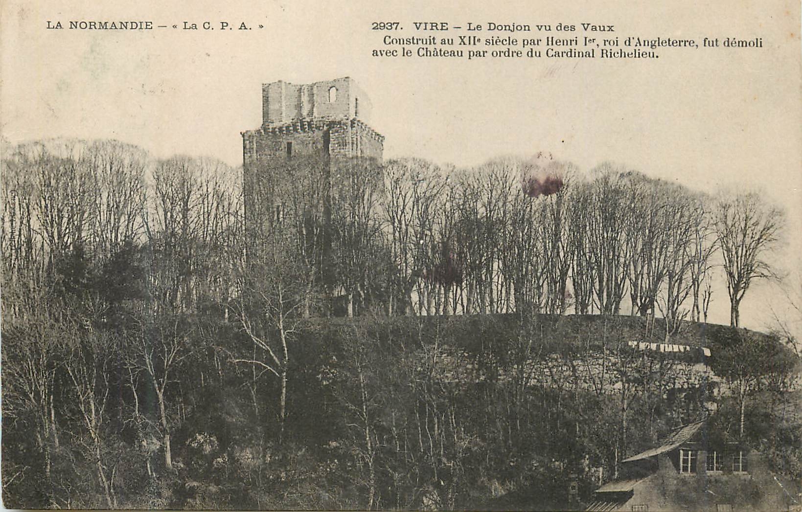 CPA la Normandie Vire le Donjon vu des Vaux Construit au XII e siecle par Henri Ier Roi d'Angleterre