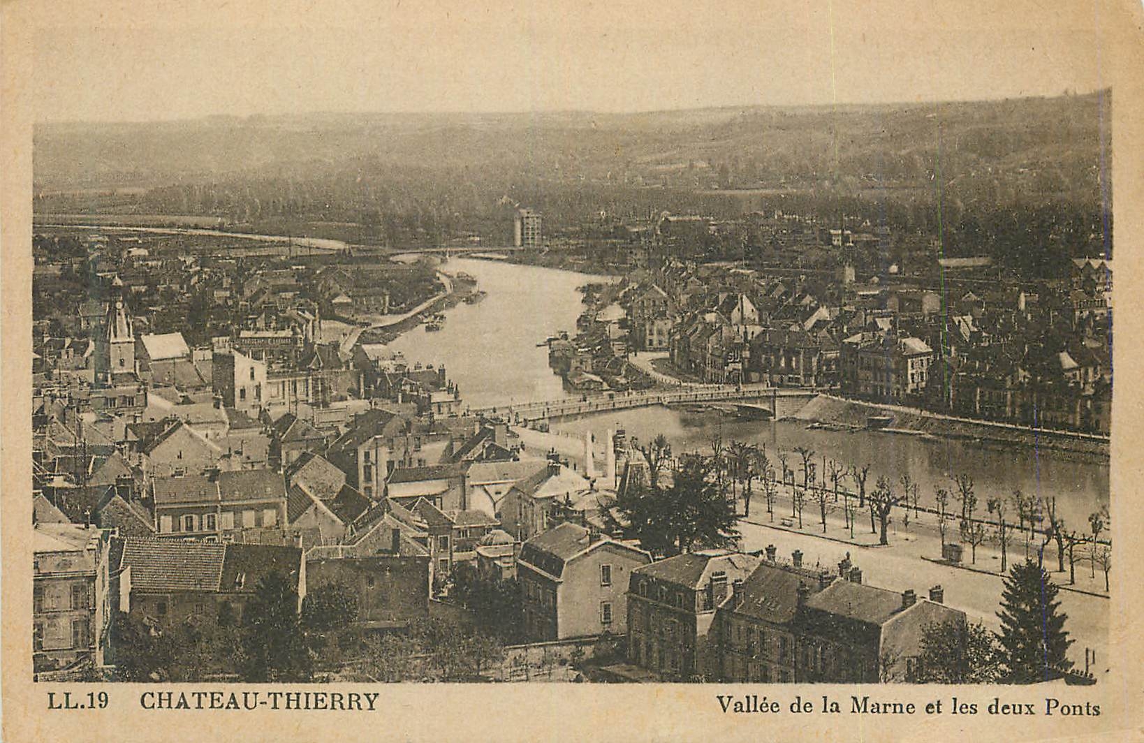 Château-Thierry — Vallée de la Marne et les deux Ponts — LL.19 — Éditeur : CE DES ARTS PHOTOMÉCANIQUES — PARIS