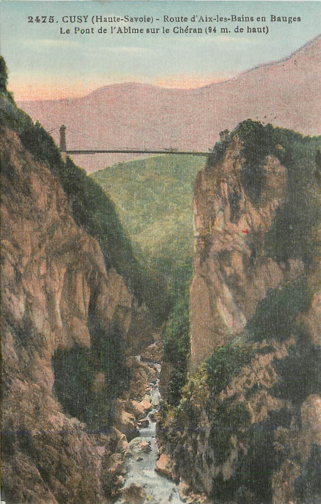 CPA 2475 cusy (haute savoie) route d aix les bains en bauges le pont de l abime sur le cheran(94 m de haut)