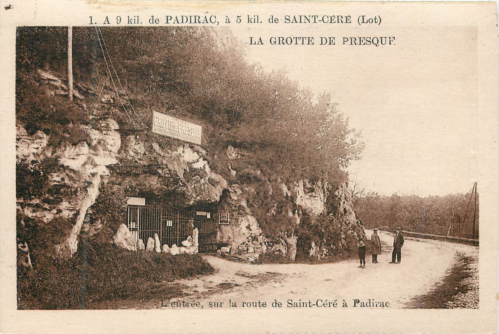 CPA 1 a 9 kil de padirac a 5 kil de saint cere(lot) la grotte de presque l entree sur la route de saint cere a padirac