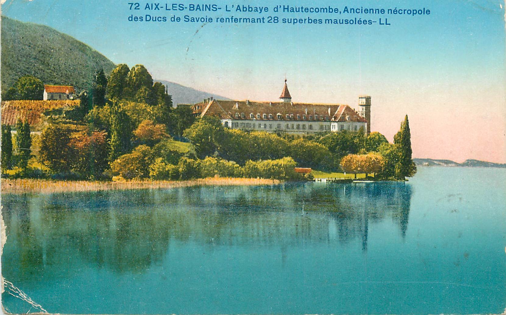 Aix-les-Bains — L'Abbaye d'Hautecombe, Ancienne nécropole des Ducs de Savoie renfermant 28 superbes mausolées — LL