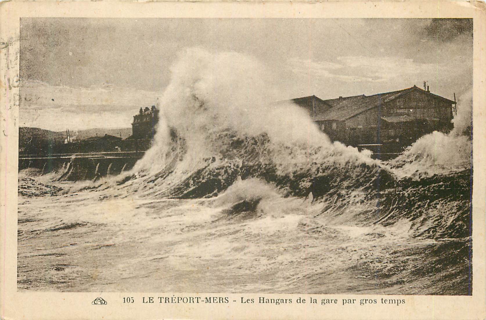 CPA Le Treport Mers Les Hangars de la Gare par gros Temps