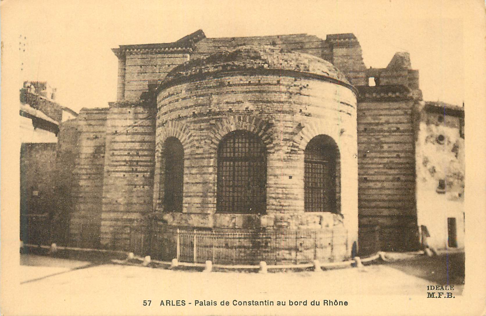 Arles - Palais de Constantin au bord du Rhône — n°57 — éditeur IDEALE M.F.B.