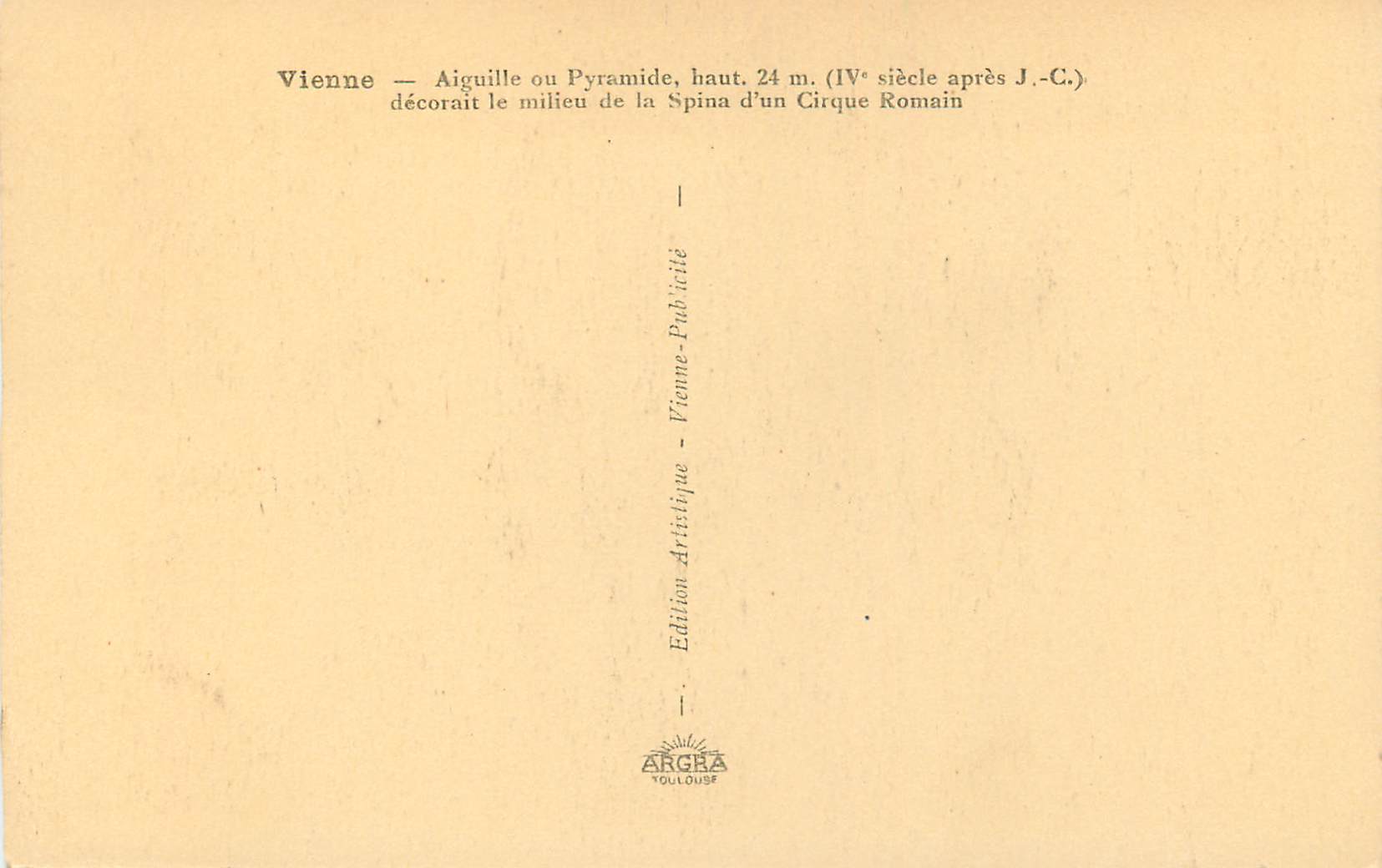CPA Vienne Aiguille ou Pyramide Haut 24 m (IVe Siecle Apres J C)  — Back