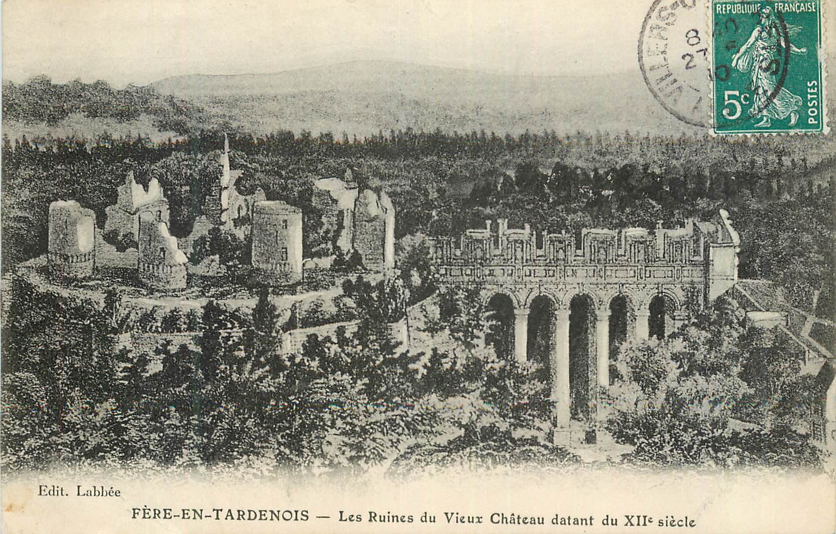 FÈRE-EN-TARDENOIS — Les Ruines du Vieux Château datant du XIIe siècle — Edit. Labbbée
