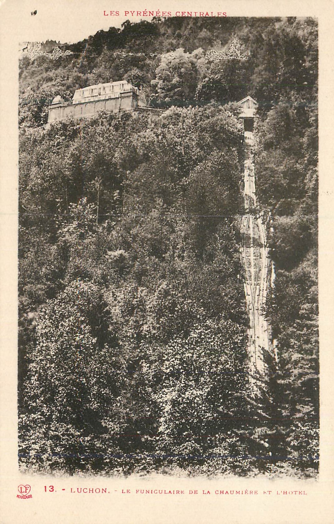 Luchon — Le funiculaire de la Chaumière et l'hôtel — Les Pyrénées Centrales