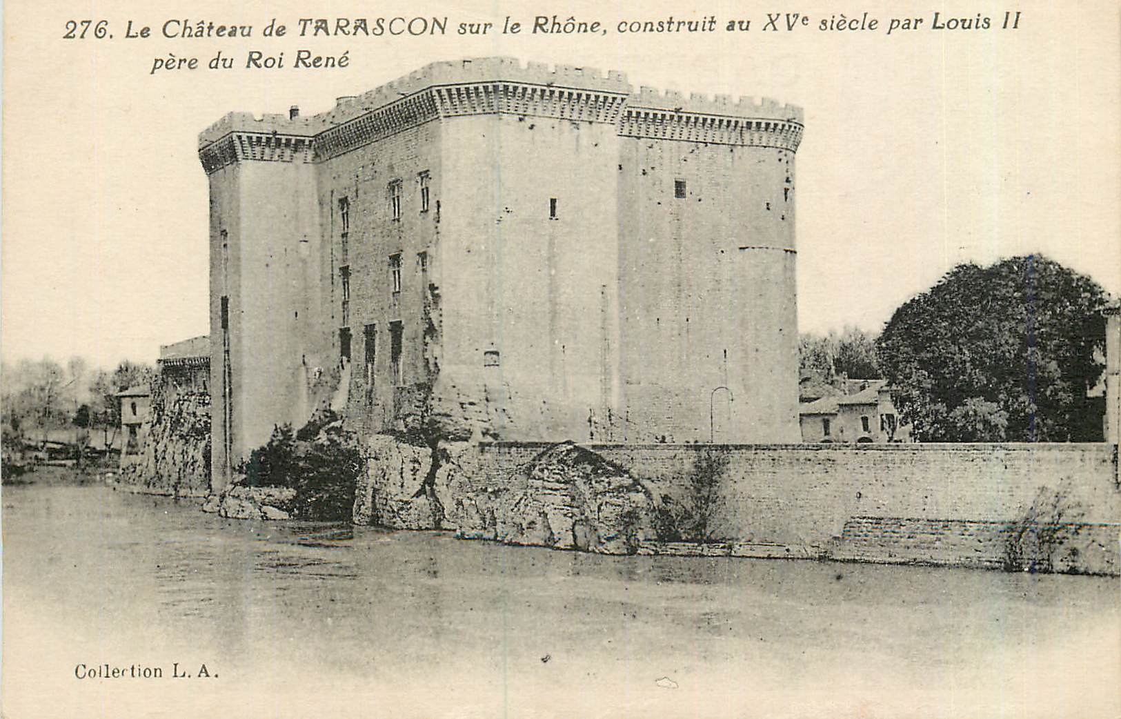 Le Château de Tarascon sur le Rhône — construit au XVᵉ siècle par Louis II, père du Roi René — Collection L.A.