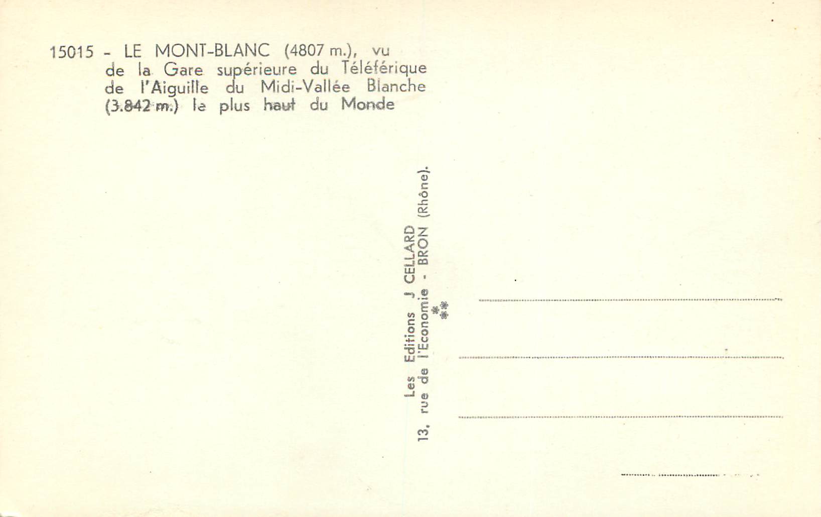 Le Mont-Blanc (4807 m) — vu de la Gare supérieure du Téléphérique de l'Aiguille du Midi-Vallée (3.842 m) — Éditions J. Cellard, Bron (Rhône) — Back