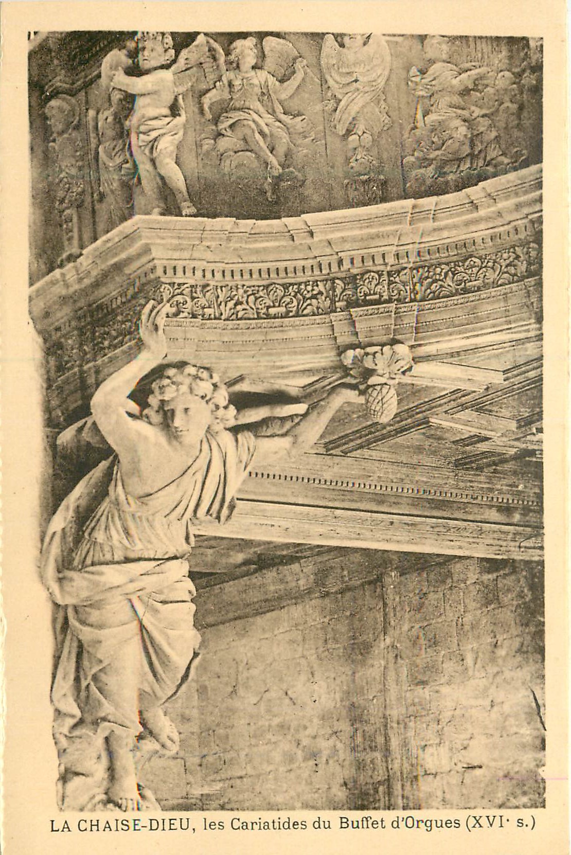 La Chaise-Dieu, les Cariatides du Buffet d'Orgues (XVIe s.)