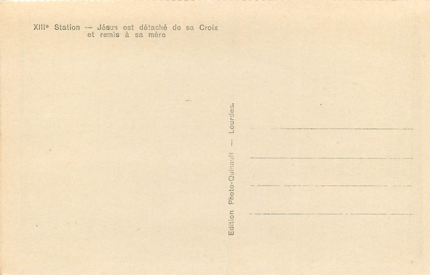 CPA XIIIe Station Jesus est Detache de sa Croix et Remis a Sa Mere Lourdes — Verso