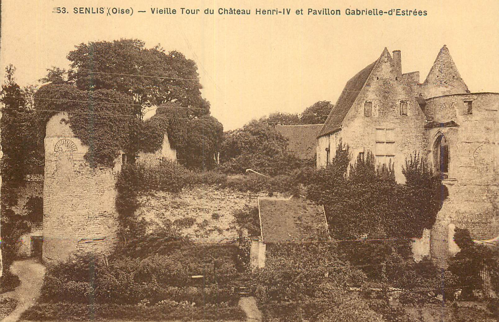 CPA Senlis (Oise) Vieille Tour du Chateau Henri IV et Pavillon Gabrielle d'Estrees