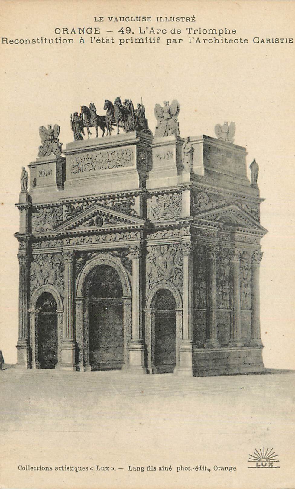 CPA Orange 49 L'Arc de Triomphe Le Vaucluse Illustre Reconstitution a l'Etat Primitif par l'Architecte Caristie