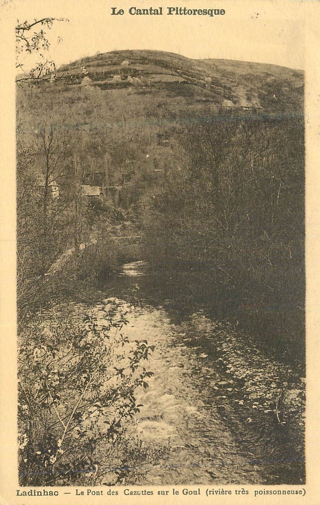 CPA Le Cantal Pittoresque Landinhac Le Pont des Cazottes sur le Goul (Riviere tres Poissonneuse)