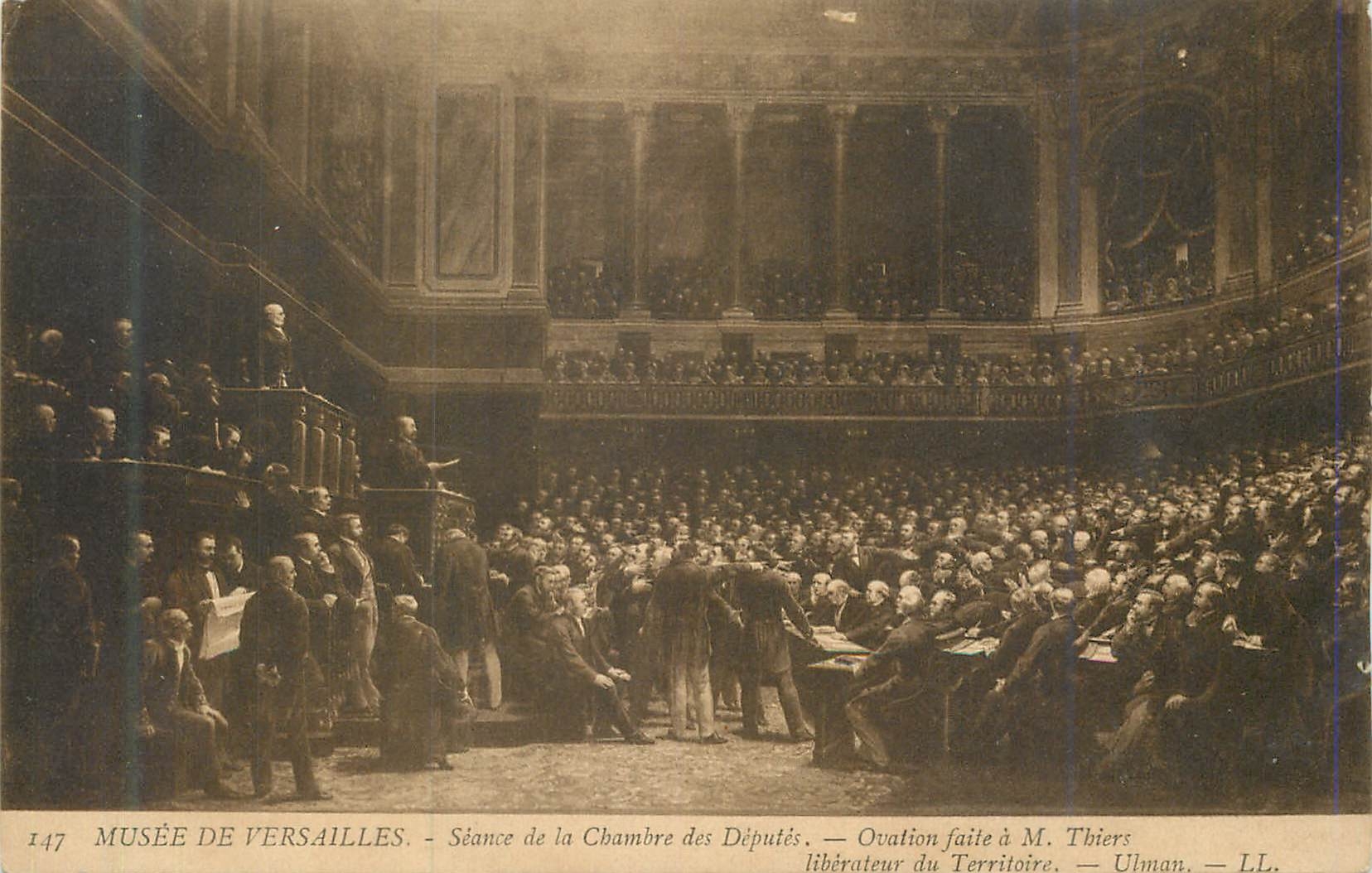 Musée de Versailles — Séance de la Chambre des Députés — Ovation à M. Thiers libérateur du Territoire — Édition Ulman, n° 147