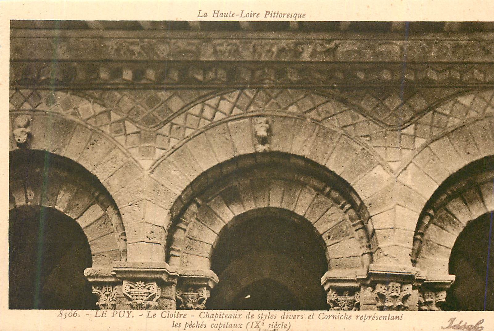 Le Puy - Le Cloître - Chapiteaux de styles divers et Corniche représentant les pêchés capitaux (IXe siècle) — La Haute-Loire Pittoresque — Éditeur Idéalo
