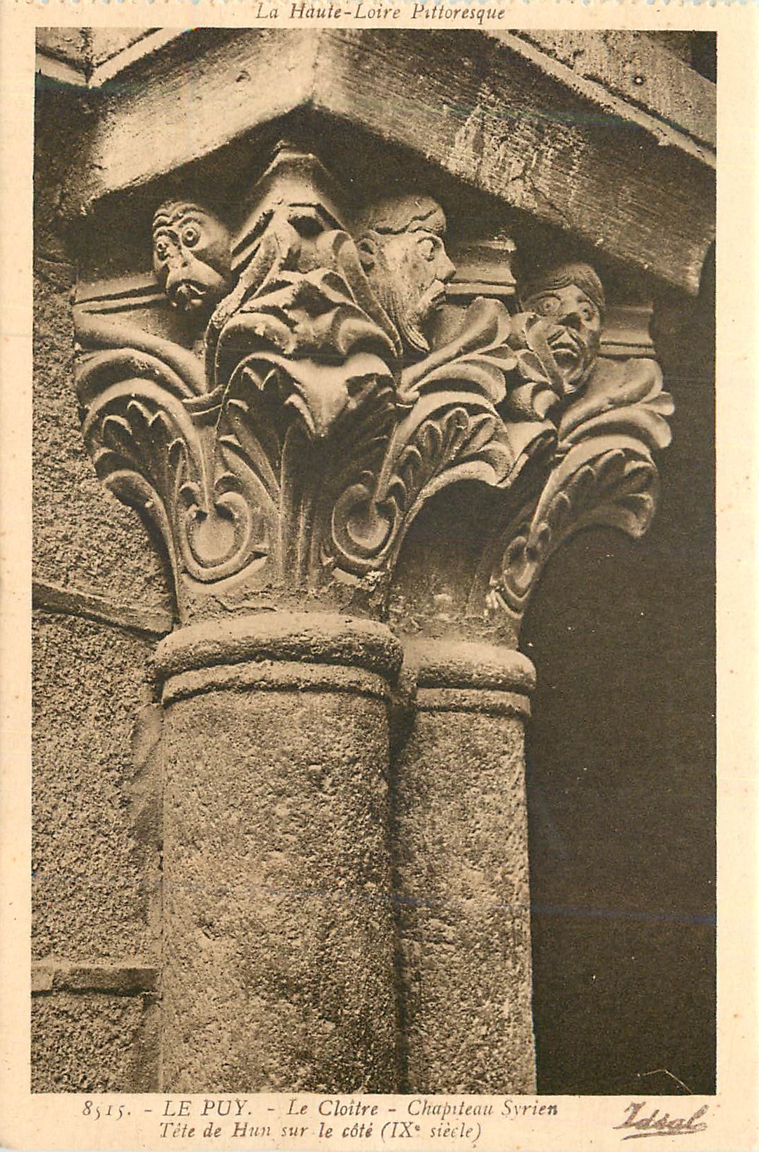 Le Puy - Le Cloître - Chapiteau Syrien - Tête de Hun sur le côté (IXe siècle) — La Haute-Loire Pittoresque — Éditeur Idéal, n° 8515