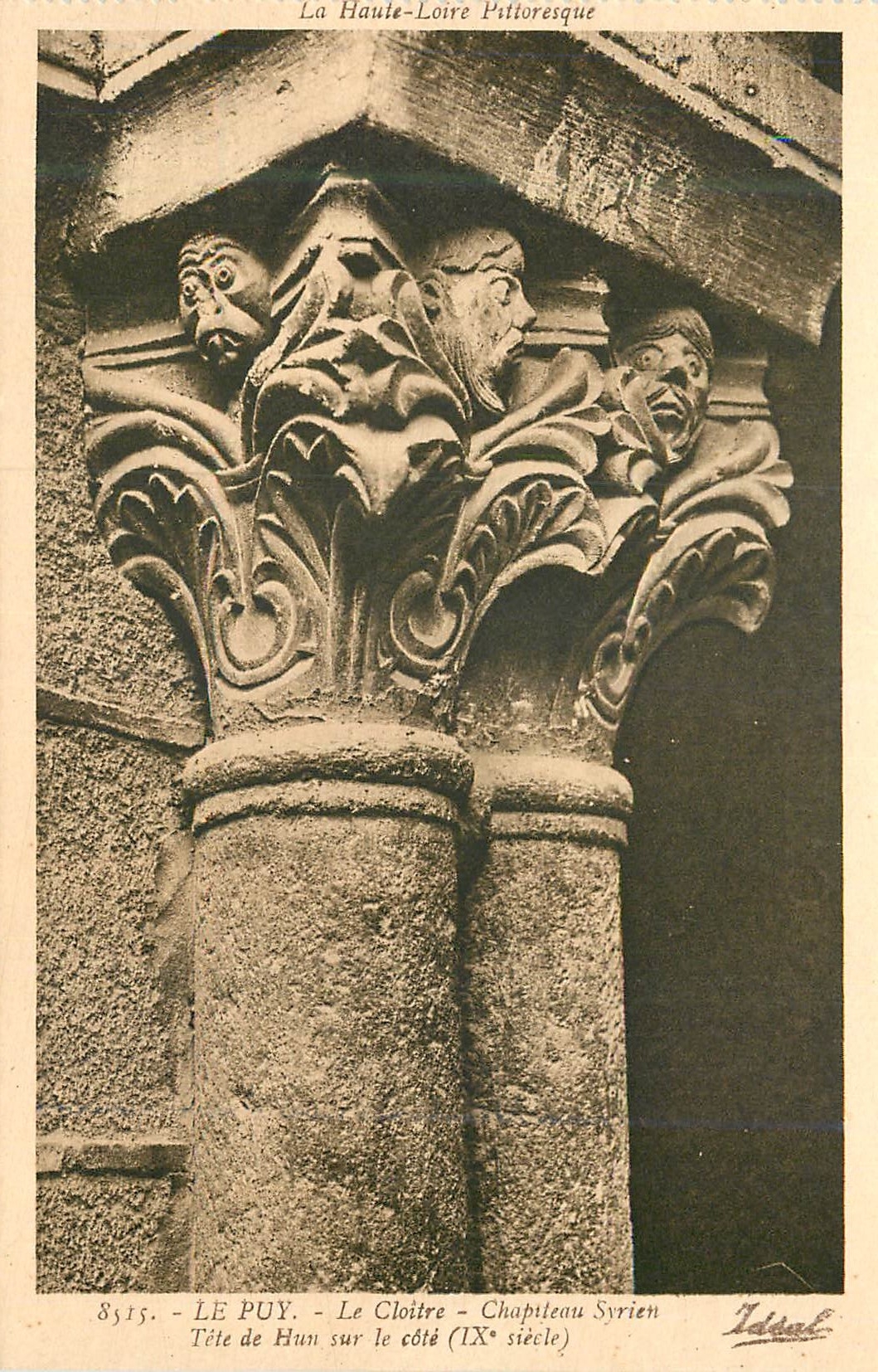 Le Puy - Le Cloître - Chapiteau Syrien - Tête de Hun sur le côté (IXe siècle) — La Haute-Loire Pittoresque — Éditeur Idéal