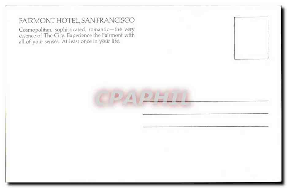 California- Fairmont Hotel- Cosmopolitan sophisticated romantic- the very essence of the city - CPA — Rückseite