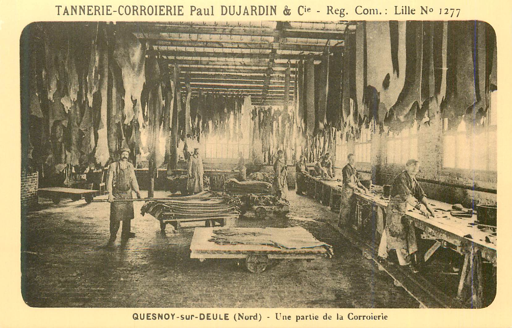 REPRO Tannerie corroierie paul dujardin et cie reg com lille n 1277 quesnoy sur deule(nord) une partie de la corroierie