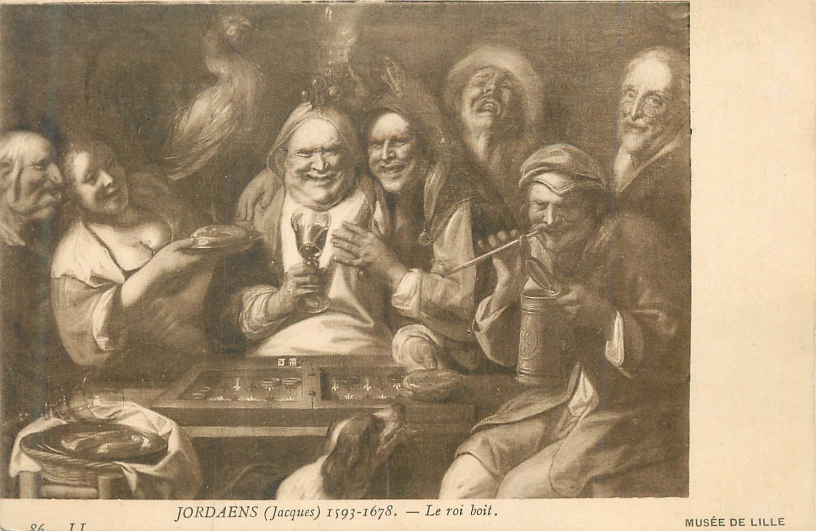 CPA Jordaens (jacques) 1593 1678 le roi boit Musee de Lille