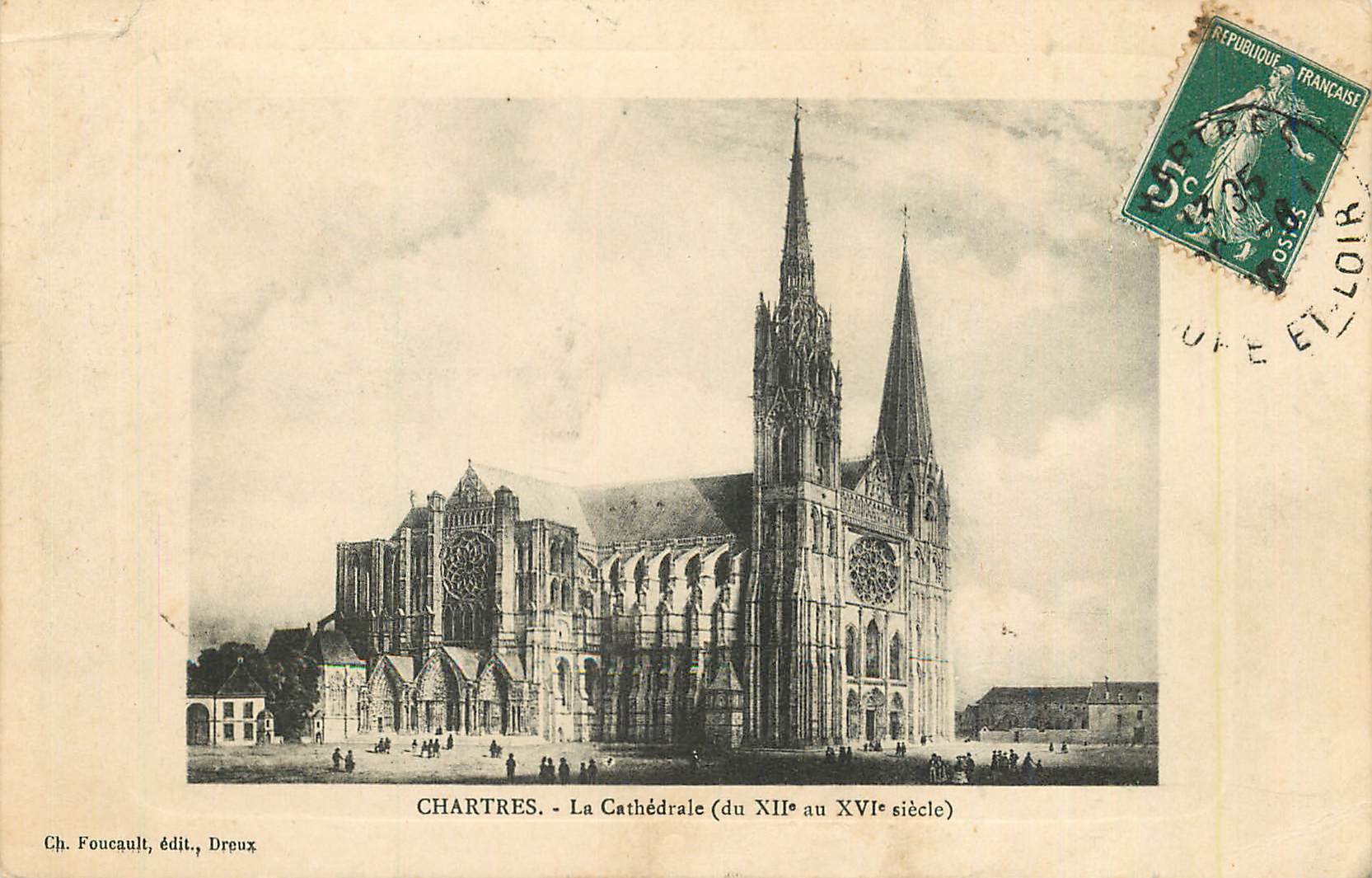 Chartres - La Cathédrale (du XIIe au XVIe siècle) — Ch. Foucault, édit., Dreux