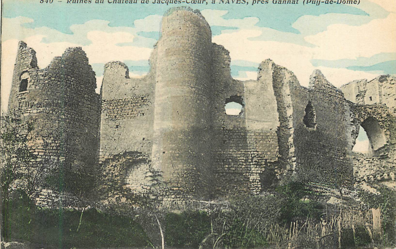 Ruines du Château de Jacques-Cœur, à Naves, près Gannat (Puy-de-Dôme) — CPA n°340 — éditeur Phaéton