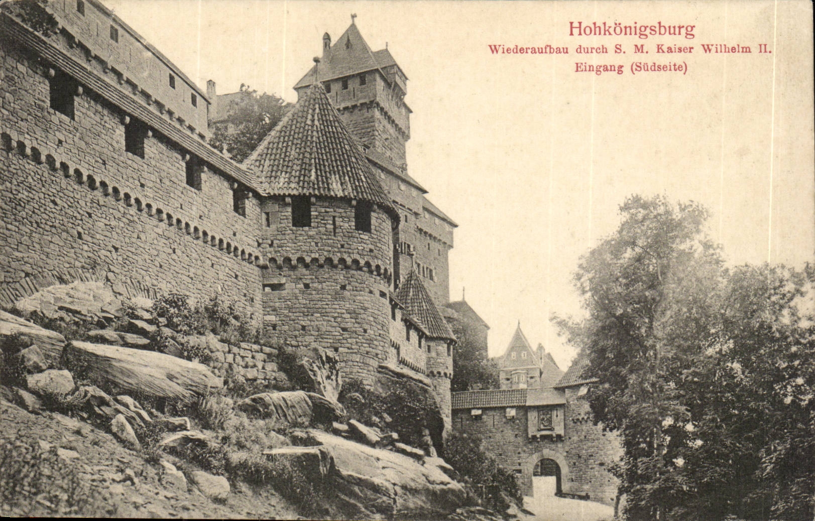 Hohkonigsburg- Wiederaufbau durch S M Kaiser WillhelmII Eingang Sudseite-CPA