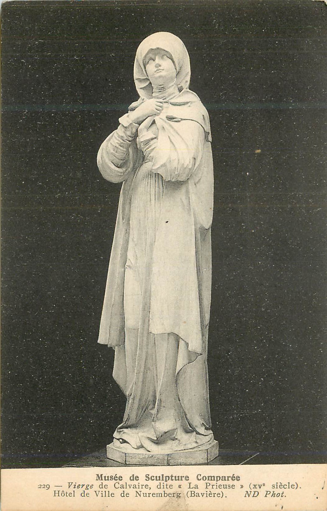 CPA Musee de Sculpture Comparee Vierge de Calvaire dite La Prieuse (XVe Siecle) Hotel de Ville de Nuernberg (Baviere)