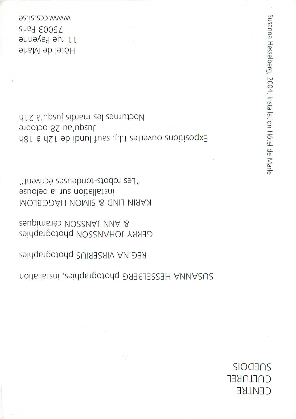 CPM Centre Culturel Suedois Expositions Ouvertes Susanna Hesselberg Regina Virserius Gerry Johansson Hotel de Marle Rue  — Verso