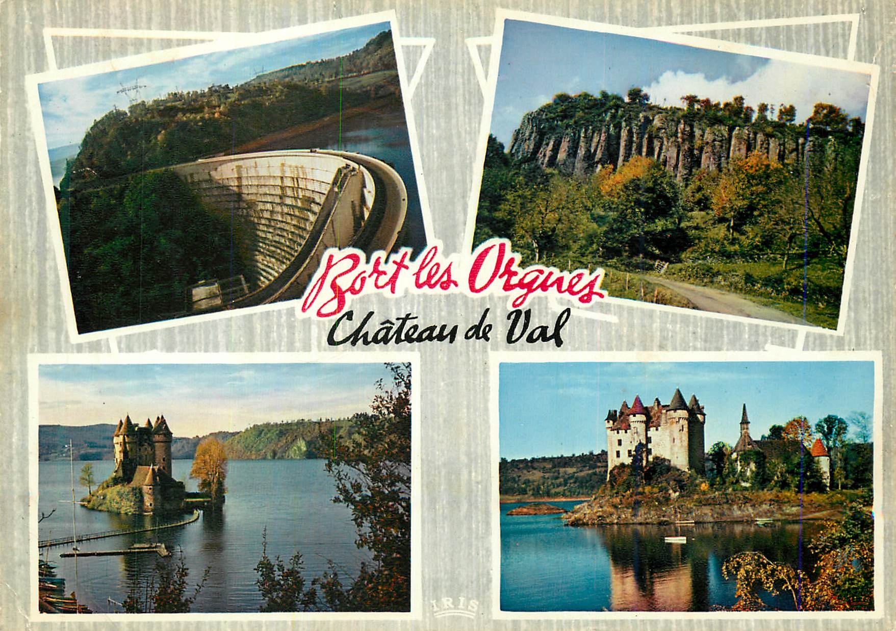 CPM Bort et ses Environs Le Barrage Les orques basiliques Chateau de Val