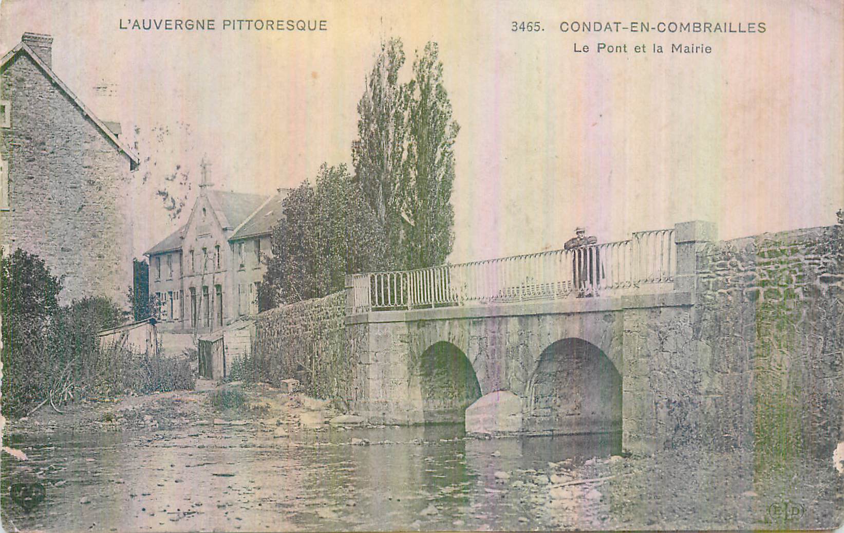 CPA Condat en Combrailles Le Pont et la Mairie L'Auvergne Pittoresque