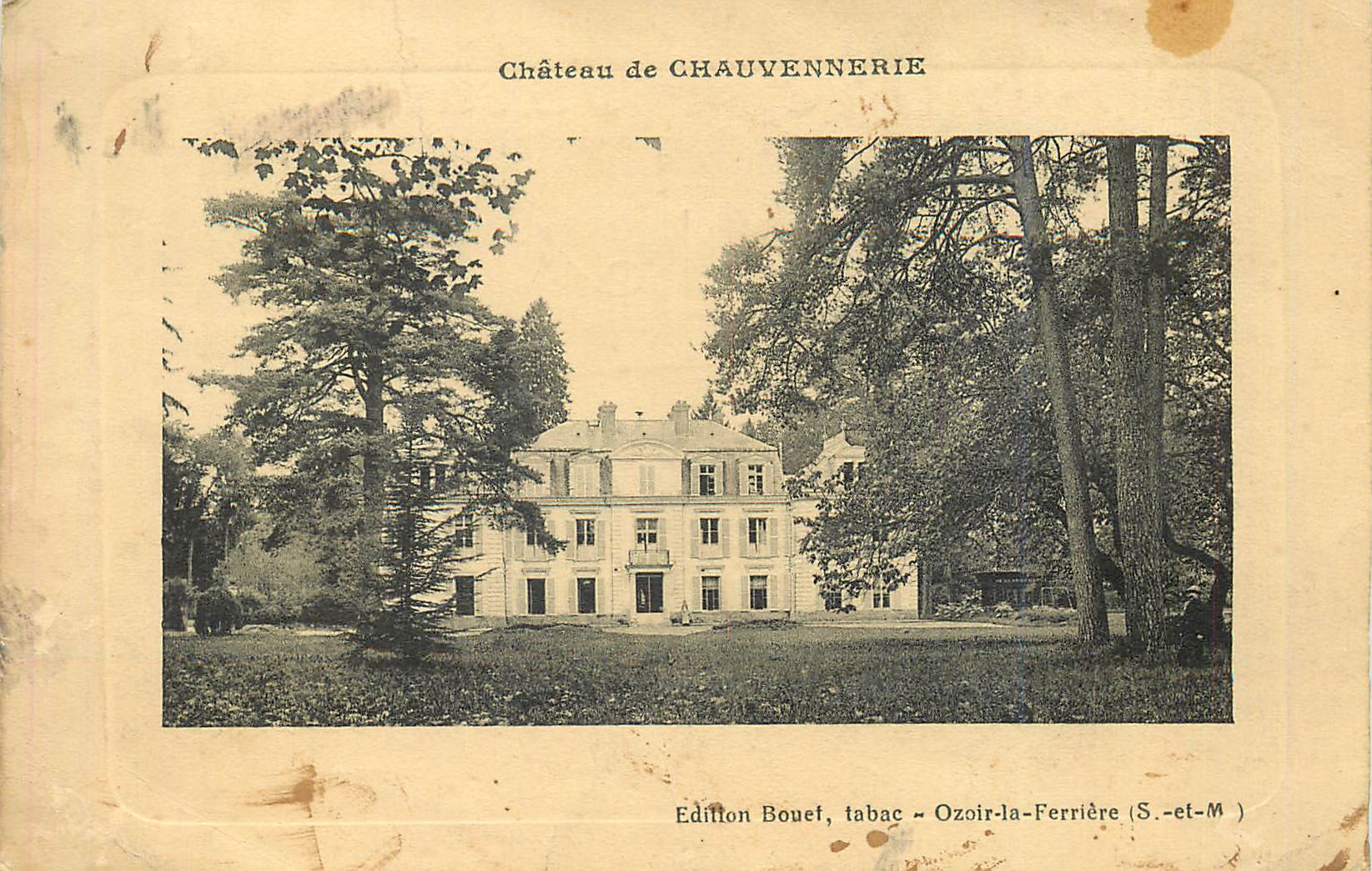 Château de Chauvennerie — Ozoir-la-Ferrière (S.-et-M.) — Édition Bouef, tabac