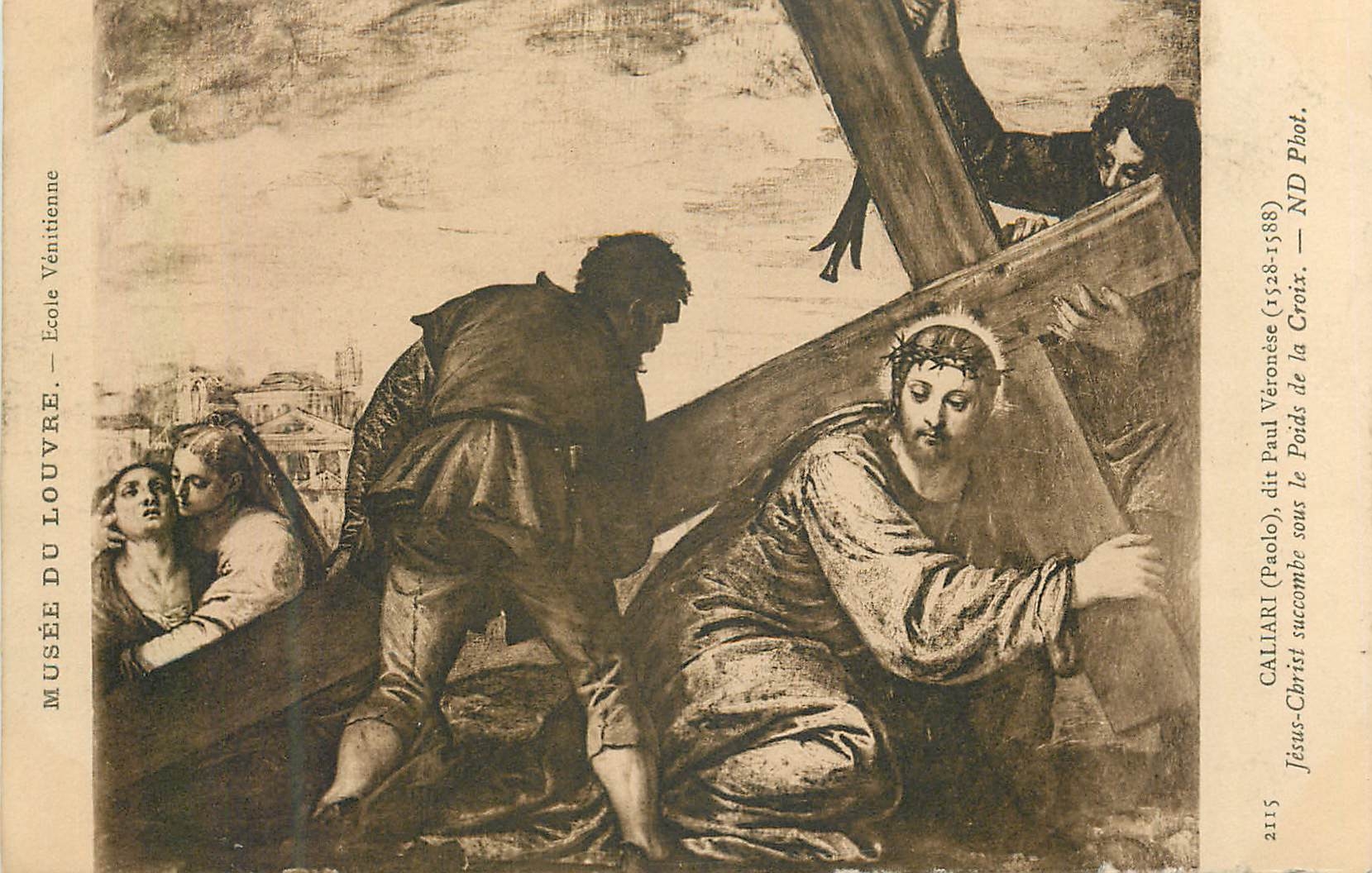 CPA Musee du Louvre Ecole Venitienne Caliari Jesus Christ succombe sous le Poids de la Croix 