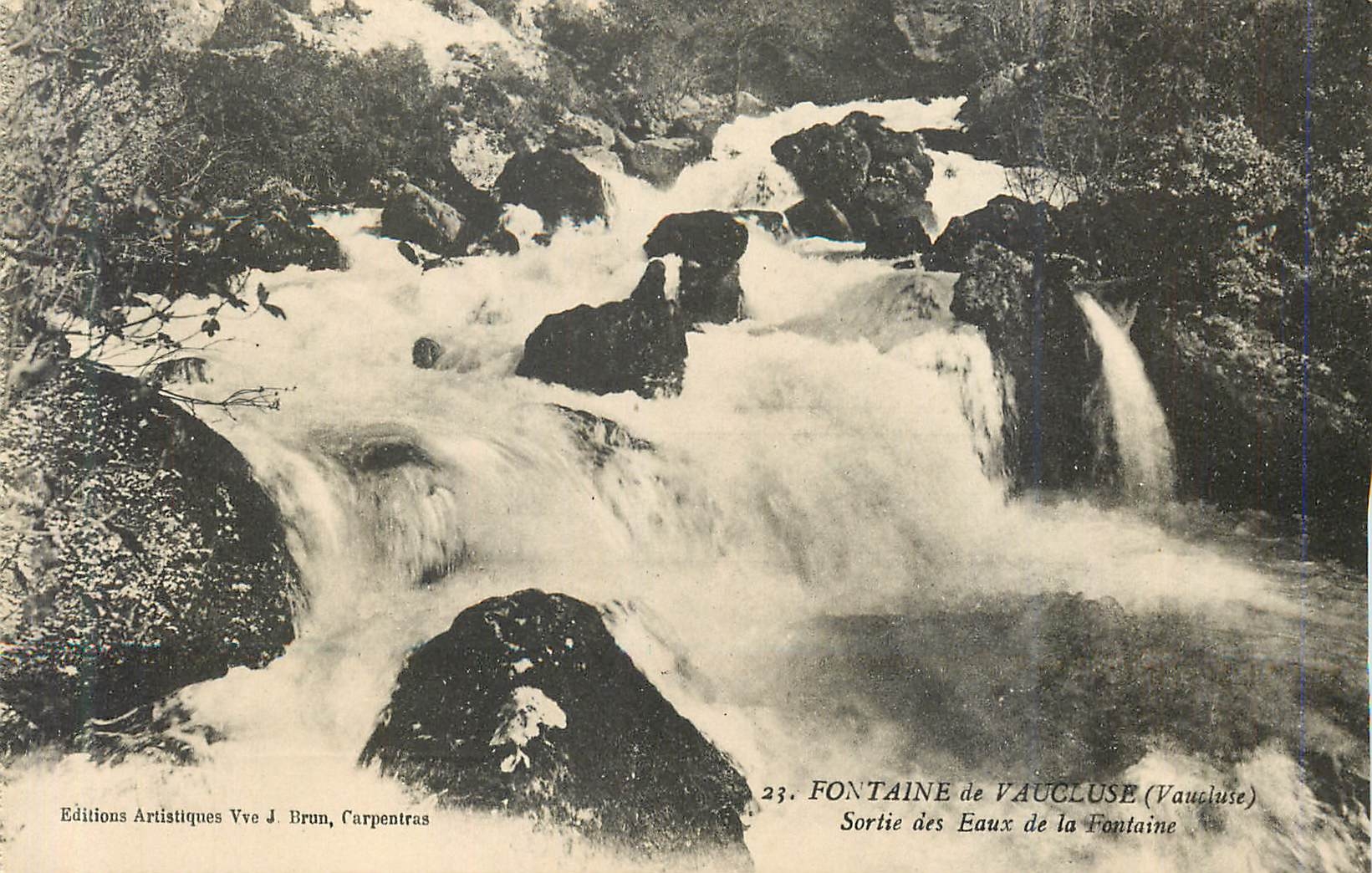 Sortie des Eaux de la Fontaine — Vaucluse — Éditions Artistiques Vve J. Brun, Carpentras, n°23