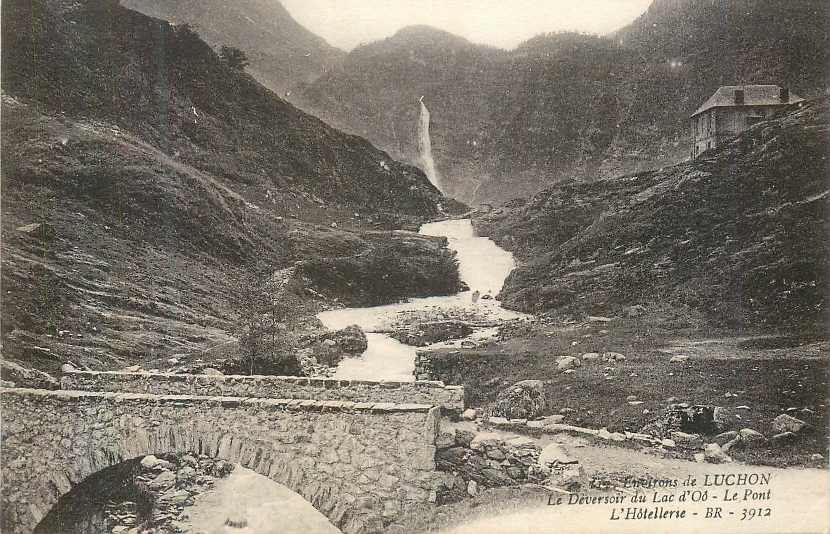 Le Déversoir du Lac d'Oô - Le Pont - Environs de LUCHON - BR - 3912