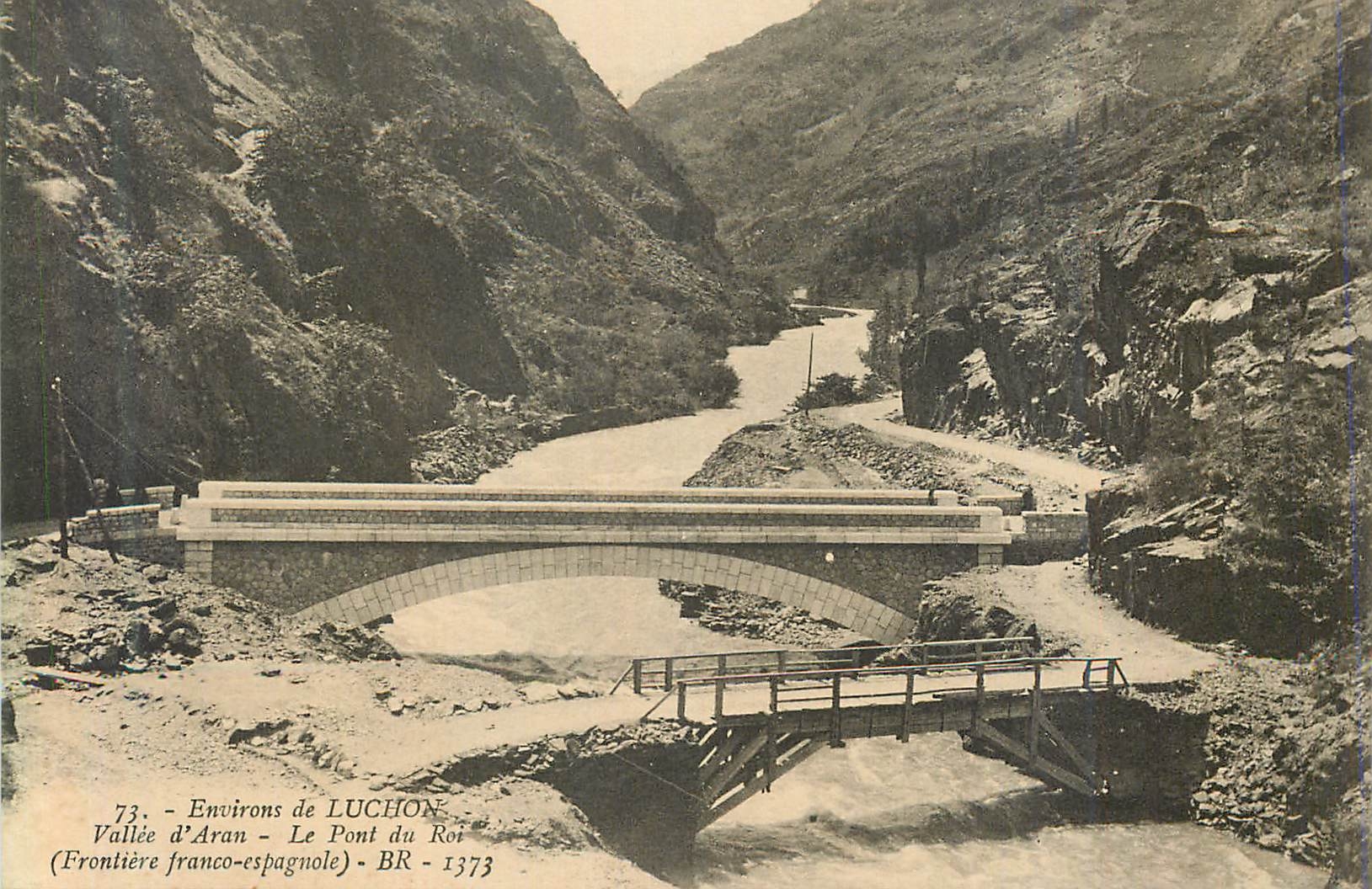 CPA Environs de Luchon Vallee d'Aran Le Pont du Roi (Frontiere Franco Espagnole)