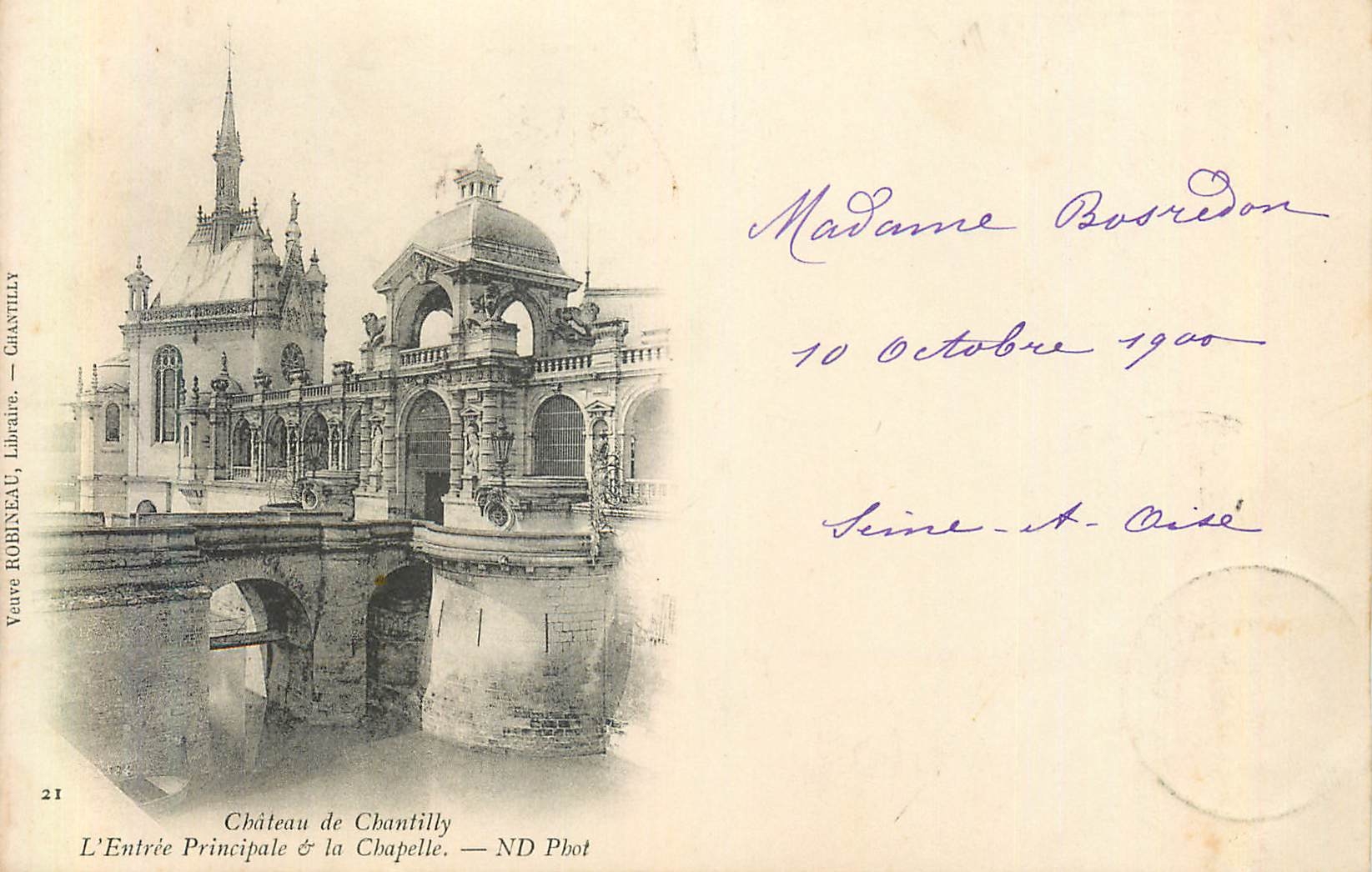 CPA Chateau de Chantilly L'Entree Principale & La Chapelle (carte 1900)