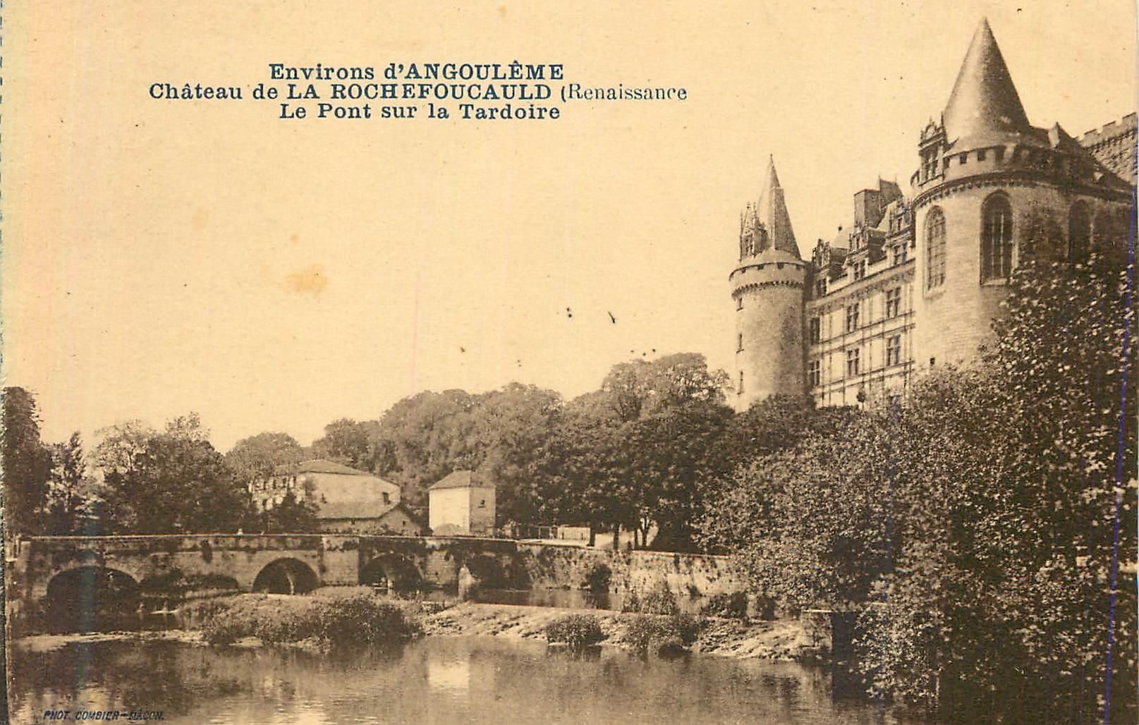Environ d'Angoulême — Château de La Rochefoucauld (Renaissance) — Le Pont sur la Tardoire — Phot. Combier-Racon