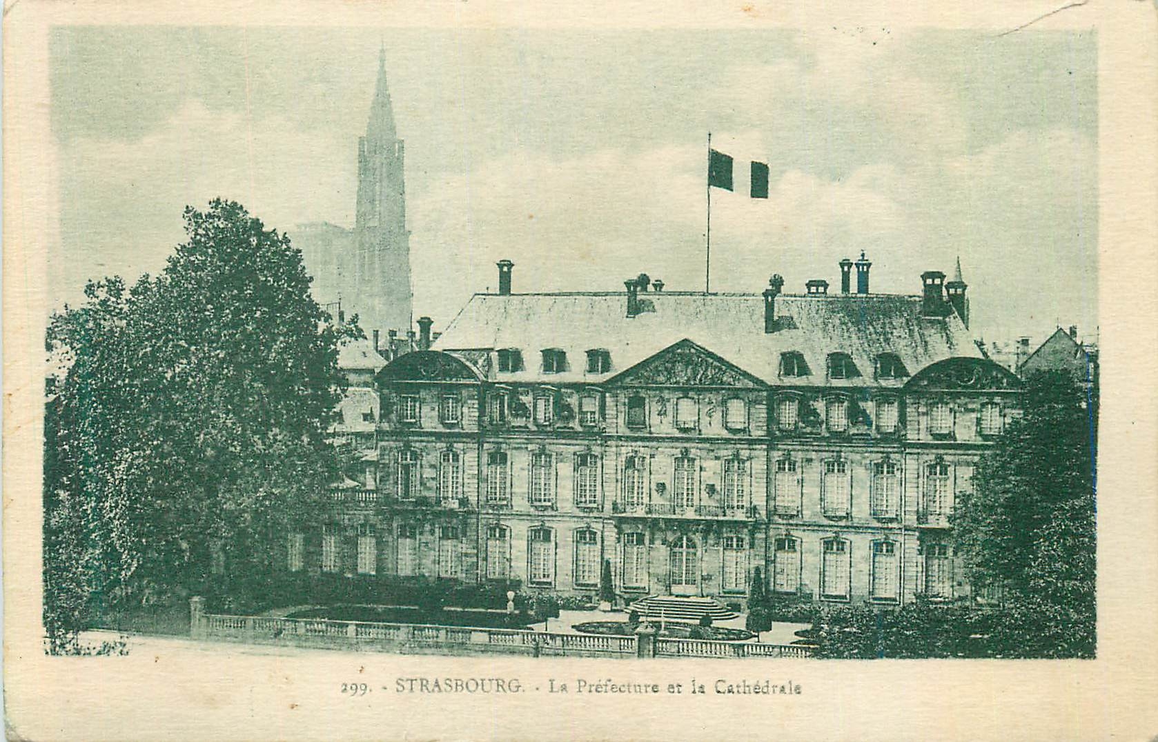 Strasbourg - La Préfecture et la Cathédrale — éditeur Cartes 'La Chigogne', n° 299