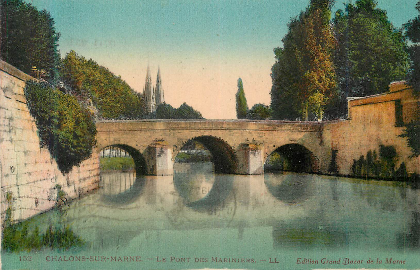 Chalons-sur-Marne — Le Pont des Mariniers — Edition Grand Bazar de la Marne, n°152