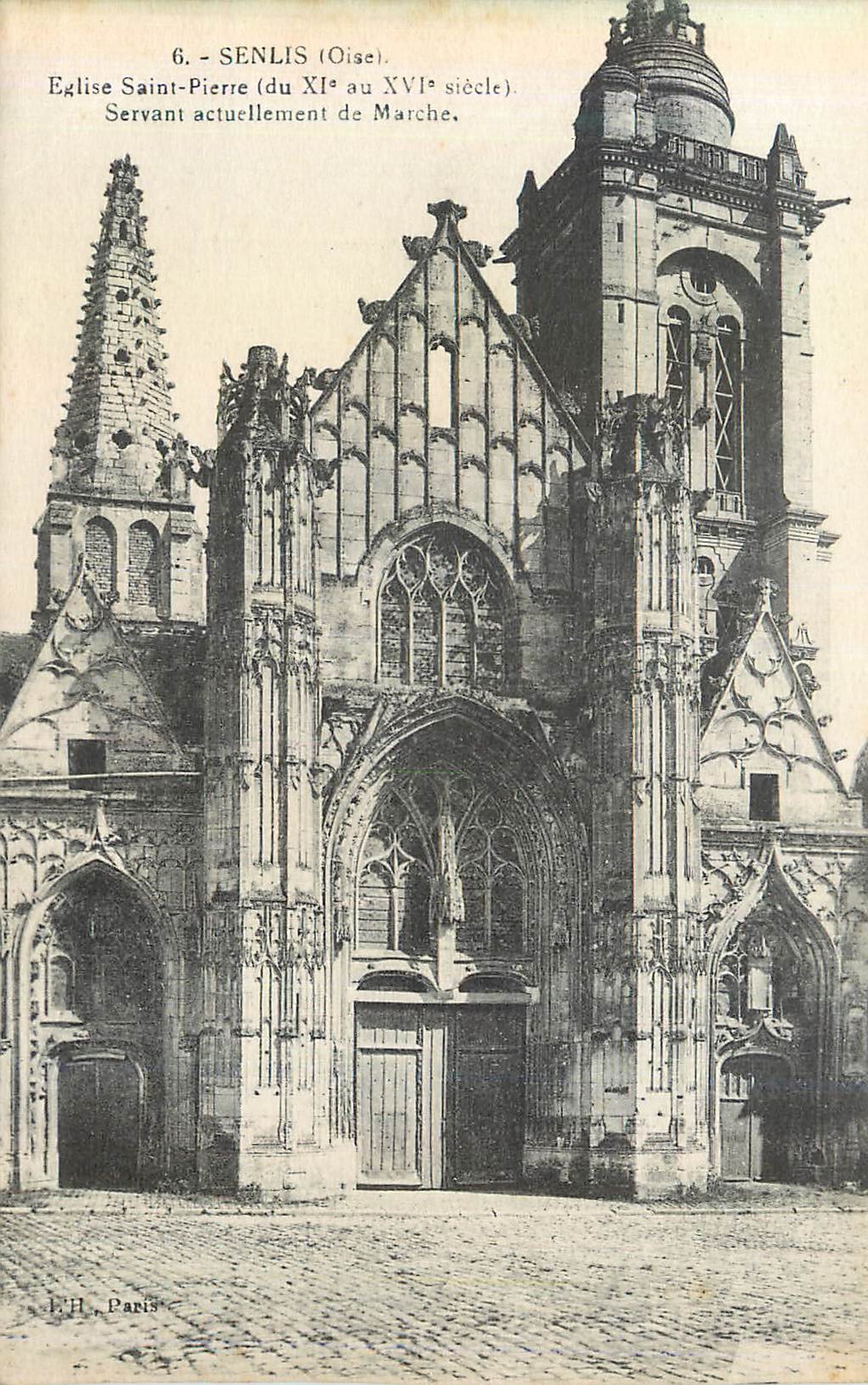 CPA 6 senlis (oise) eglise saint pierre (du xi au xvi siecle) servant actuellement de marche