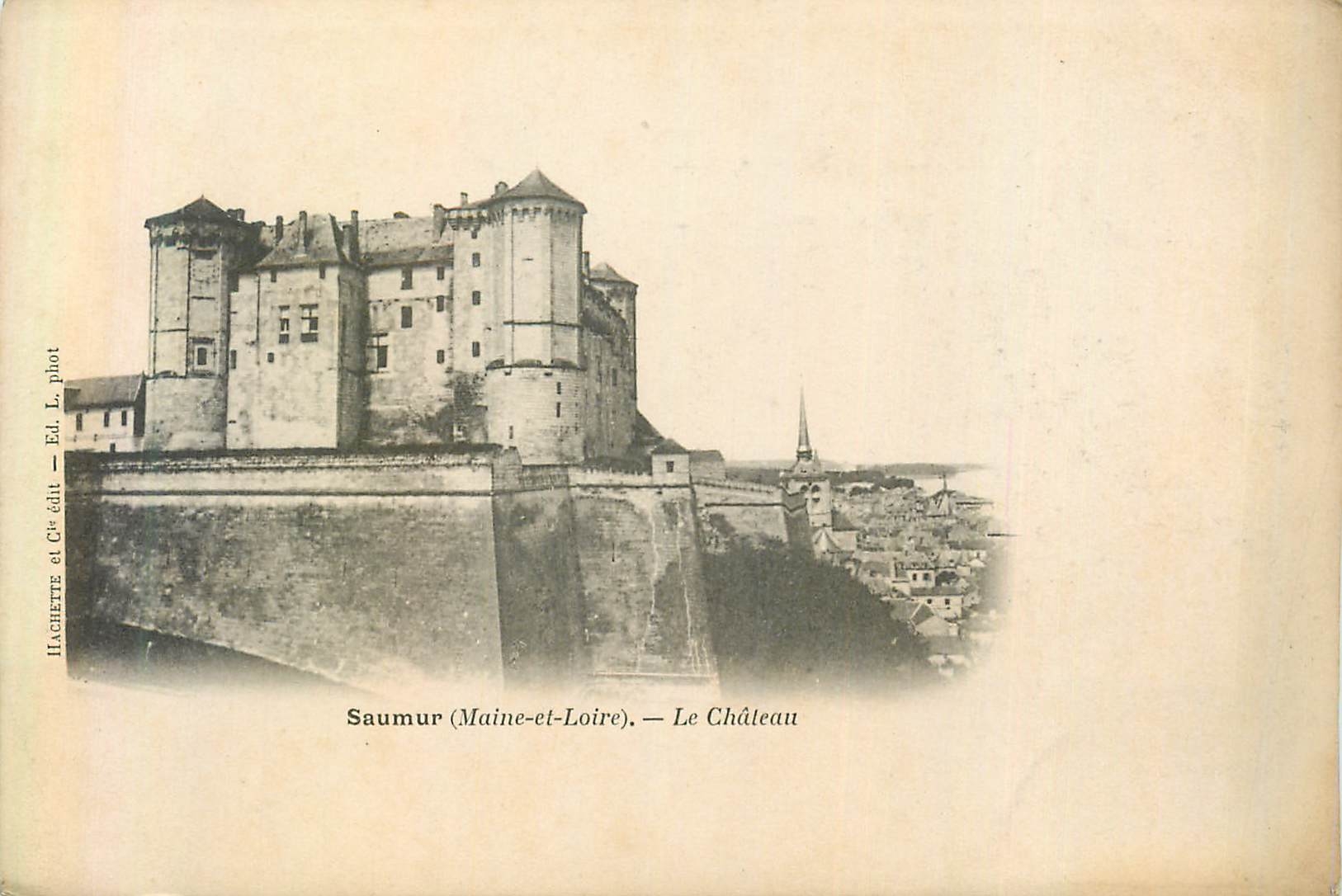 Saumur (Maine-et-Loire) — Le Château — Hachette et Cie, phot. L. Ed.