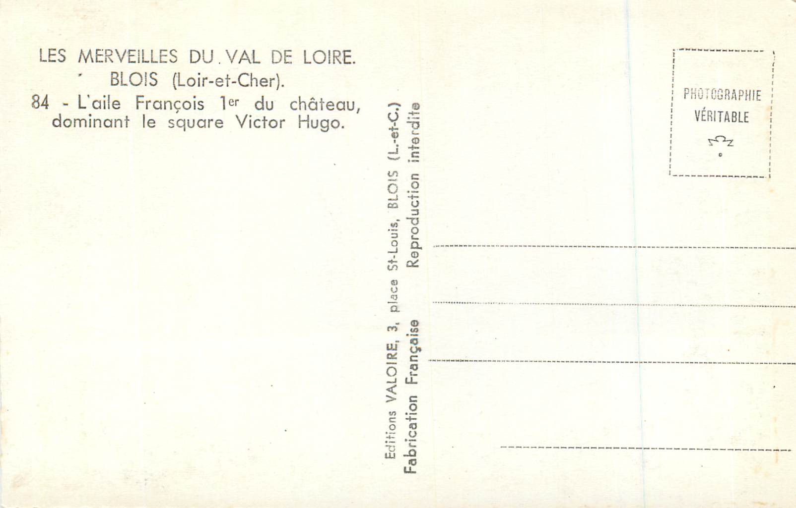 CPM Blois (Loir et Cher) Les Merveilles du Val de Loire L'Aile Francois Ier du Chateau Dominant le Square de Victor Hugo — Verso