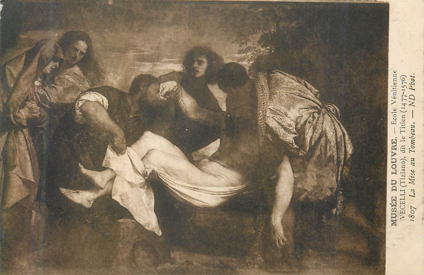 CPA Musee du Louvre Ecole Venitienne Vecelli (Tiziano) dit le Titien (1477 1576) La Mise au Tombeau